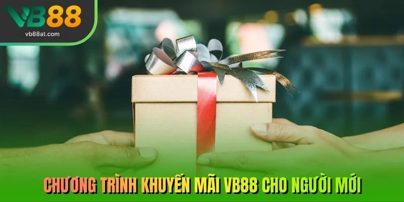 Chương trình khuyến mãi VB88 cho người mới 