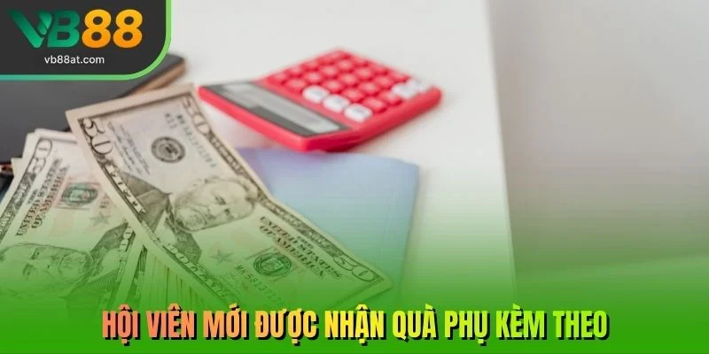 Hội viên mới được nhận quà phụ kèm theo 