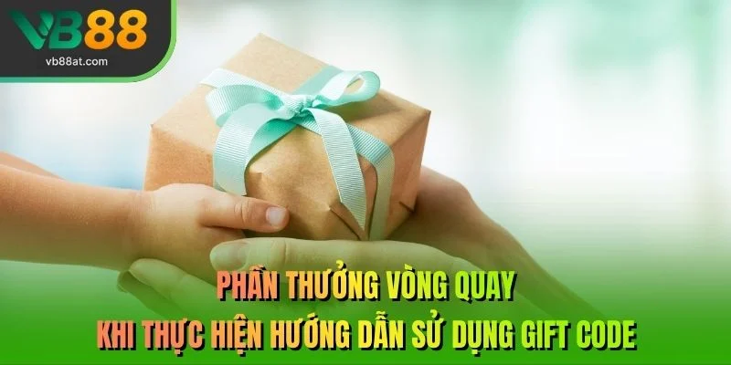 Phần thưởng vòng quay khi thực hiện hướng dẫn sử dụng Gift Code