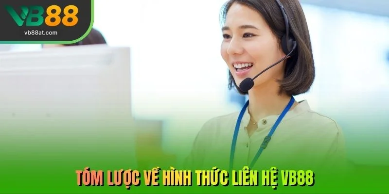 Tóm lược về hình thức liên hệ VB88